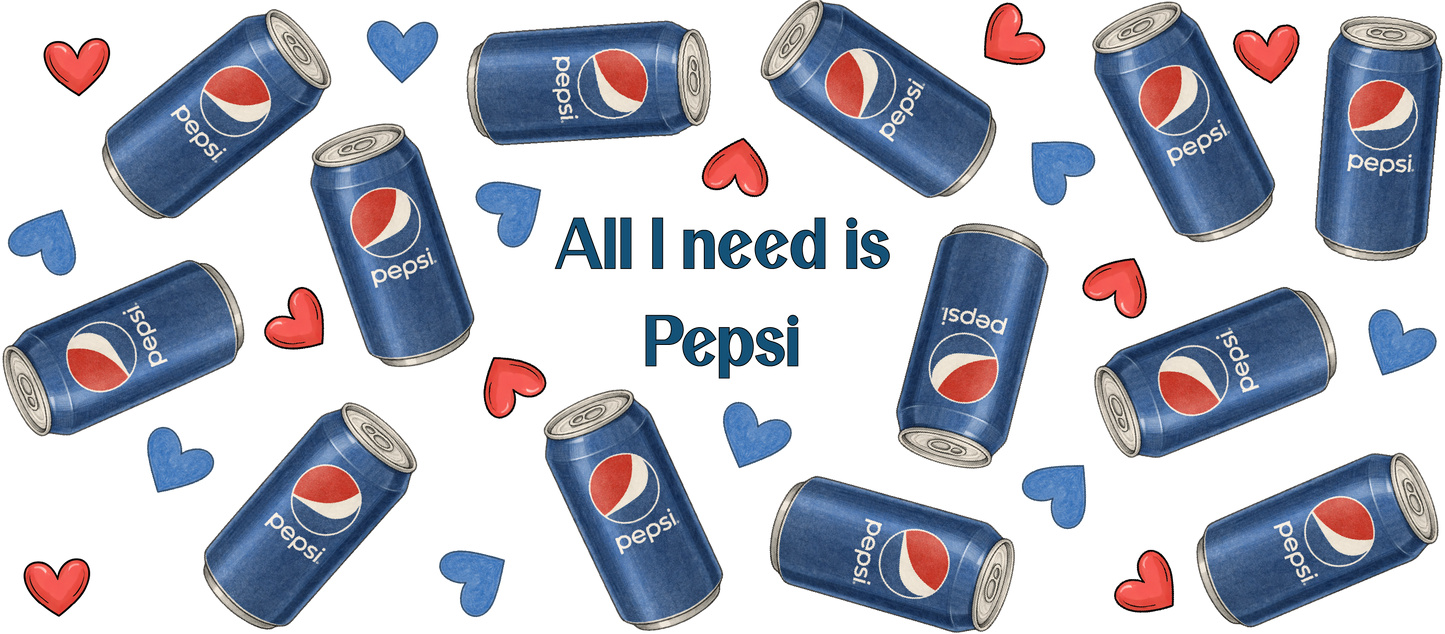 All I need is Pepsi