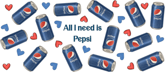 All I need is Pepsi