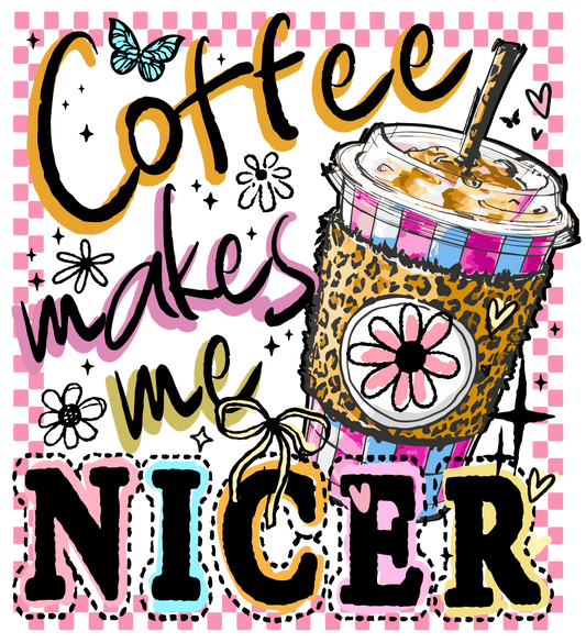 Coffee makes me nicer